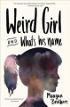 Go to record Weird girl and what's his name : a novel