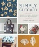 Go to record Simply stitched : beautiful embroidery motifs and projects...