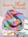 Go to record Learn to knit : 25 quick and easy knitting projects to get...
