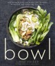 Go to record Bowl : vegetarian recipes for ramen, pho, bibimbap, dumpli...