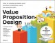 Go to record Value proposition design : how to create products and serv...