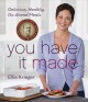Go to record You have it made : delicious, healthy, do-ahead meals