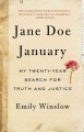 Go to record Jane Doe January : my twenty-year search for truth and jus...