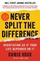 Go to record Never split the difference : negotiating as if your life d...