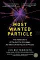 Go to record Most wanted particle : the inside story of the hunt for th...