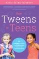 Go to record From tweens to teens : the parents' guide to preparing gir...
