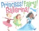 Go to record Princess! Fairy! Ballerina!