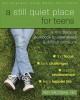 Go to record A still quiet place for teens : a mindfulness workbook to ...