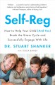 Go to record Self-reg : how to help your child (and you) break the stre...