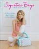 Go to record Signature bags : 12 trend-setting bag patterns to sew at h...