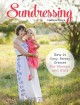 Go to record Sundressing : sew 21 easy, breezy dresses for women and gi...