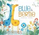 Go to record Blue & Bertie
