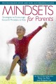 Go to record Mindsets for parents : strategies to encourage growth mind...