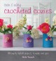Go to record Cute and easy crocheted cozies : 35 simply stylish project...