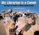 Go to record My librarian is a camel : how books are brought to childre...