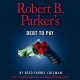 Go to record Robert B. Parker's debt to pay