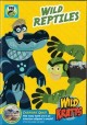 Go to record Wild Kratts. Wild reptiles