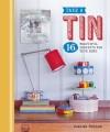 Go to record Take a tin : 16 beautiful projects for your home
