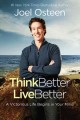 Go to record Think better, live better : a victorious life begins in yo...