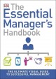 Go to record The essential manager's handbook : the ultimate visual gui...