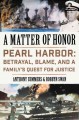 Go to record A matter of honor : Pearl Harbor : betrayal, blame, and a ...