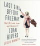 Go to record Last girl before freeway the life, loves, losses, and libe...