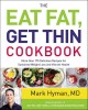 Go to record The eat fat, get thin cookbook : more than 175 delicious r...