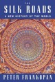 Go to record The Silk Roads : a new history of the world