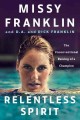 Go to record Relentless spirit : the unconventional raising of a champion
