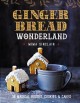 Go to record Gingerbread wonderland : 30 magical cookies, cakes & houses