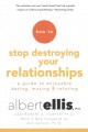 Go to record How to stop destroying your relationships : a guide to enj...