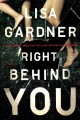 Go to record Right behind you : a novel