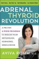 Go to record The adrenal thyroid revolution : a proven 4-week program t...