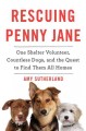 Go to record Rescuing Penny Jane : one shelter volunteer, countless dog...