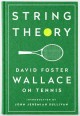 Go to record String theory : David Foster Wallace on tennis