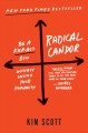 Go to record Radical candor : how to be a kick-ass boss without losing ...