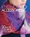 Go to record Knit Noro accessories. 2 : 30 more colorful little knits