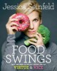 Go to record Food swings : 125+ recipes to enjoy your life of virtue & ...