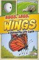 Go to record Eggs, legs, wings : a butterfly life cycle