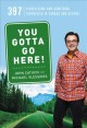 Go to record You gotta go here! : 397 hidden gems and hometown favourit...