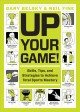 Go to record Up your game! : skills, tips, and strategies to achieve to...