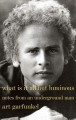 Go to record What is it all but luminous : notes from an underground man