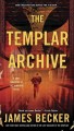 Go to record The Templar archive : a lost treasures of the Templars novel