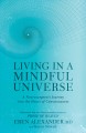 Go to record Living in a mindful universe : a neurosurgeon's journey in...