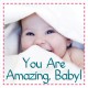 Go to record You are amazing, baby!.