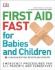 Go to record First aid fast for babies and children : emergency procedu...