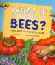 Go to record What if there were no bees? : a book about the grassland e...