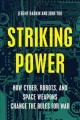 Go to record Striking power : how cyber, robots, and space weapons chan...