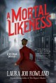 Go to record A mortal likeness : a Victorian mystery