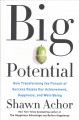 Go to record Big potential : how transforming the pursuit of success ra...